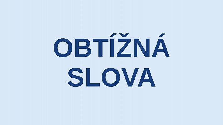 P - obtížná slova